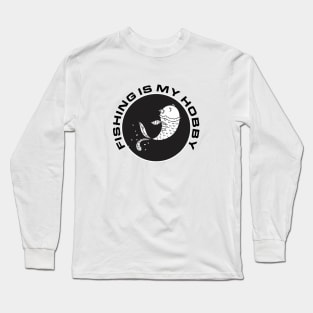 Fishing is my Hobby Long Sleeve T-Shirt